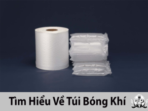 Tìm hiểu về túi bóng khí bọc hàng hóa